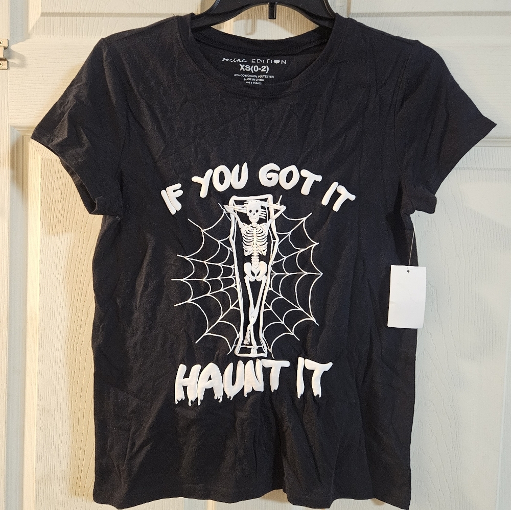 SOCIAL EDITION IF YOU GOT IT HAUNT IT HALLOWEEN TEE: BLACK: NWT: SIZE XS